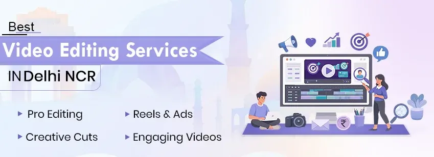 Best Video Editing Services in Delhi NCR